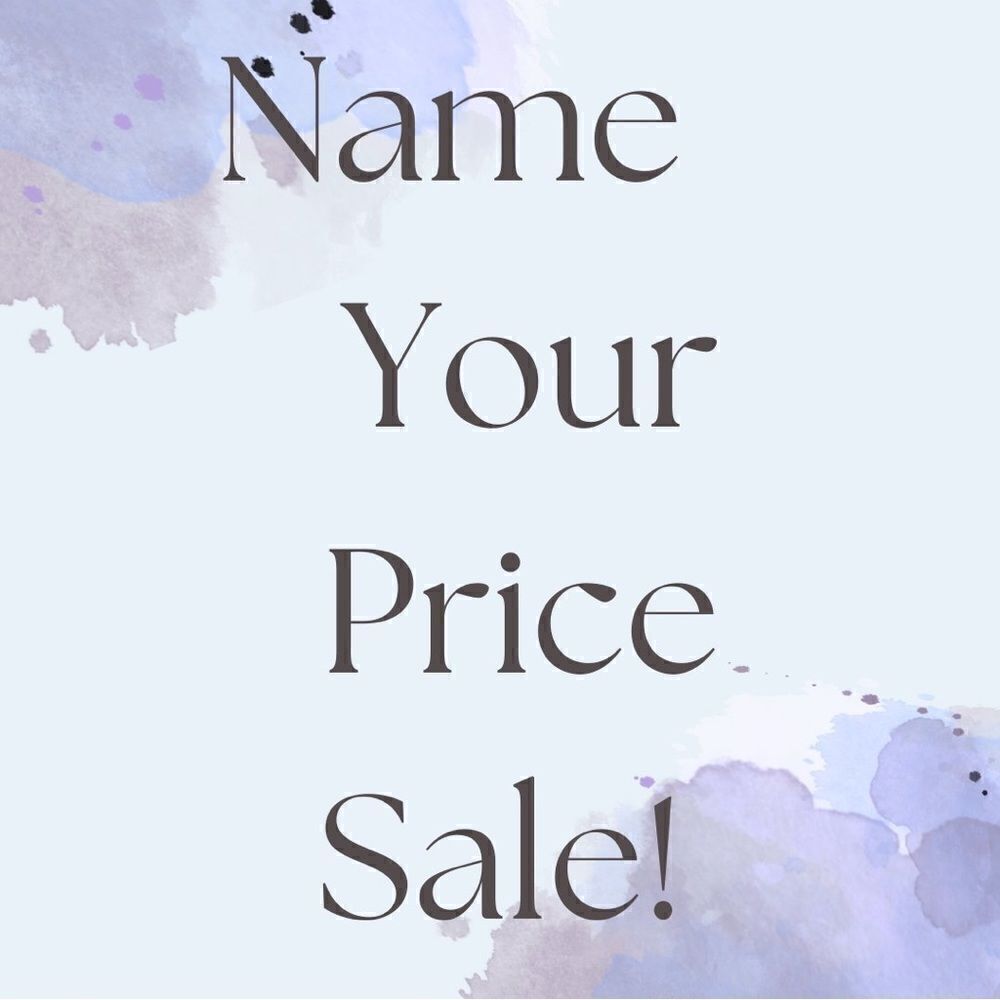 Name Your Price Sale!